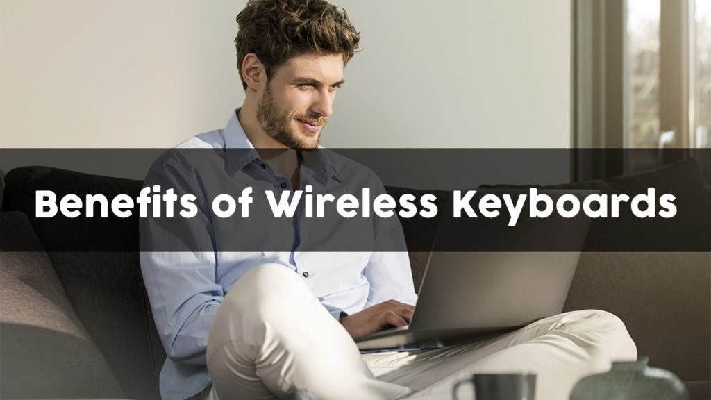 3 Advantages of Wireless Keyboards for Chat Rooms