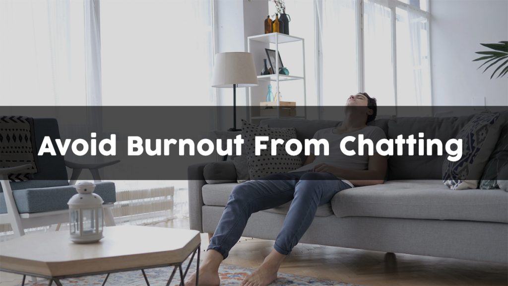 How to Avoid Burnout From Chatting Online